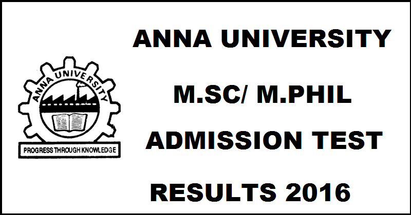 Anna University Masters Admission Test Results 2016 @ www.aukdc.edu.in For MSc/ MPhil