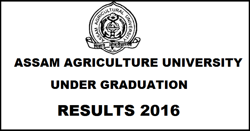 Assam Agricultural University UG Results 2016 Declared @ aau.ac.in