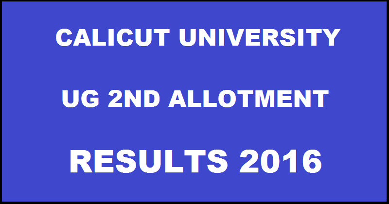 Calicut University Degree 2nd Allotment Results 2016 Declared @ universityofcalicut.info