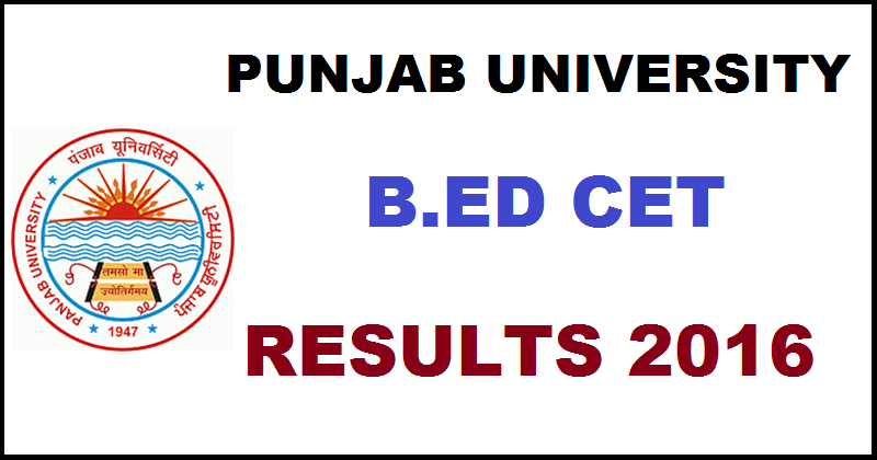 Punjab B.Ed CET Results 2016 To Be Declared @ www.punjabbedadmissions2016.org on 25th July
