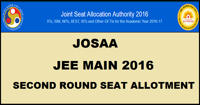 JoSAA JEE Main 2016 Second Round Seat Allotment Results 2016 @ josaa.nic.in To Be Declared on 6th July