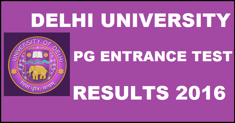 DU PG Entrance Test Results 2016 @ du.ac.in| Check Delhi University PG Results Today 