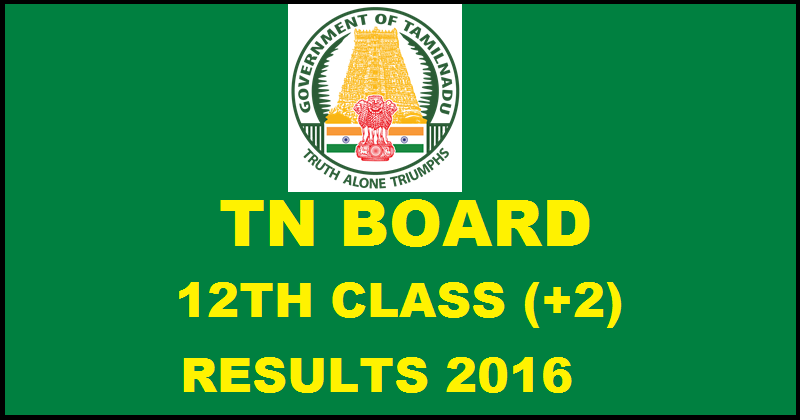 TN Board 12th +2 Results 2016 To Be Declared on 17th May @ tnresults.nic.in