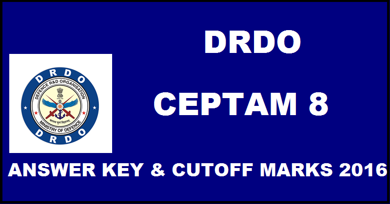 DRDO CEPTAM 8 Answer Key With Cutoff Marks @ www.ceptamonline.org