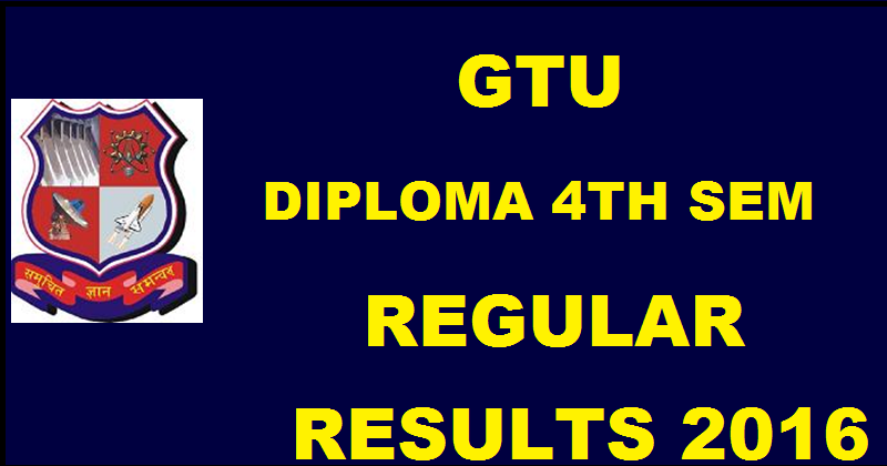 GTU Diploma 4th Semester Results 2016 Declared @ www.gtu.ac.in