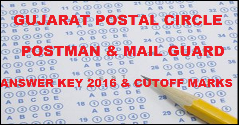 Gujarat Postal Circle Answer Key & Cutoff Marks 2016 For Postman Mail Guard Exam