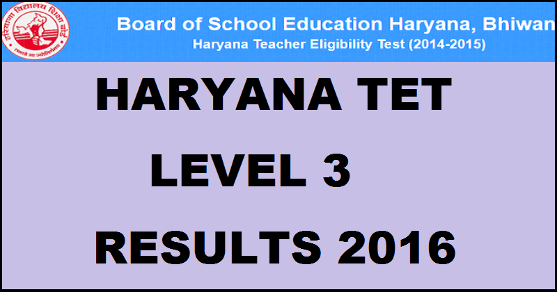 Haryana HTET Level 3 Results 2016 Score Card Declared @ htet.nic.in For PGT Lecturer Exam