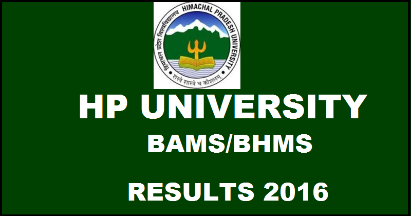 HPU BAMS/ BHMS Results 2016 @ www.hpuniv.in To Be Declared on 30th July