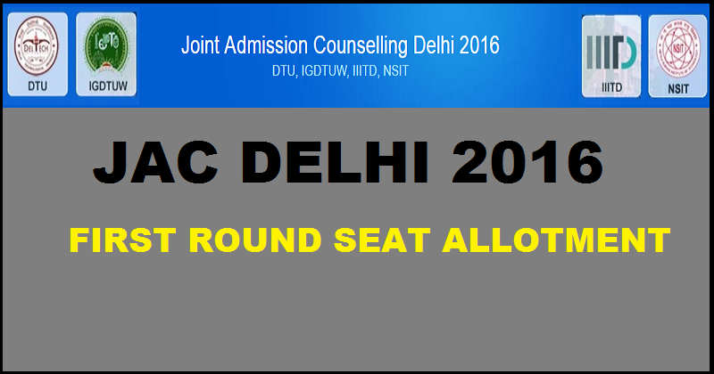 JAC Delhi First Round Seat Allotment 2016 @ www.jacdelhi.nic.in To Be Out Today