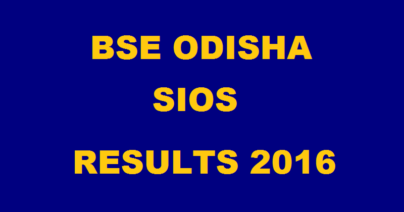 Odisha SIOS Results 2016 @ bseodisha.nic.in | Odisha State Open School Result Today