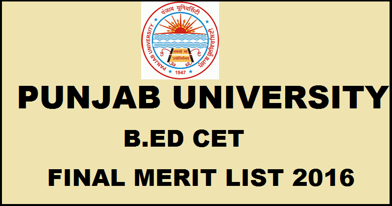 Punjab B.Ed CET Final Merit List @ Www.punjabbedadmissions2016.org Will ...