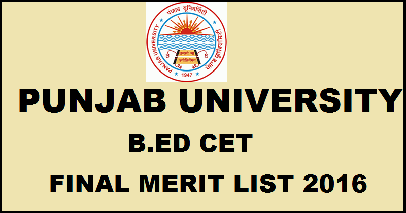 Punjab B.Ed CET Final Merit List To Be Declared Today @ www.punjabbedadmissions2016.org