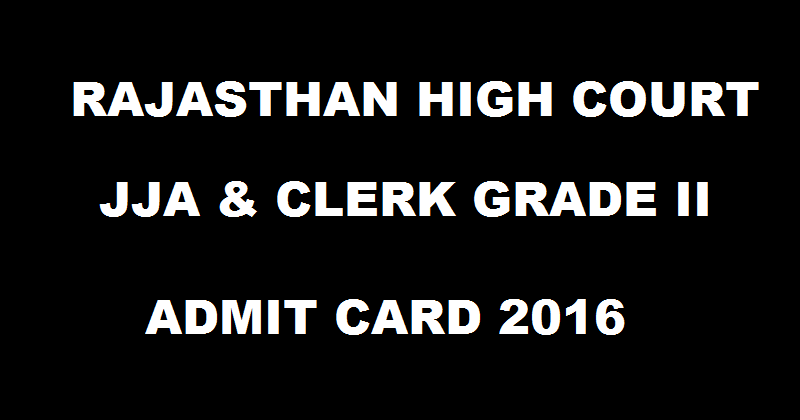 Rajasthan High Court Admit Card 2016 For Clerk & JAA Download @ hcraj.nic.in