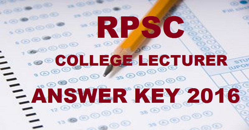 RPSC College Lecturer Official Answer Key 2016 With Subject Wise Released @ rpsc.rajasthan.gov.in