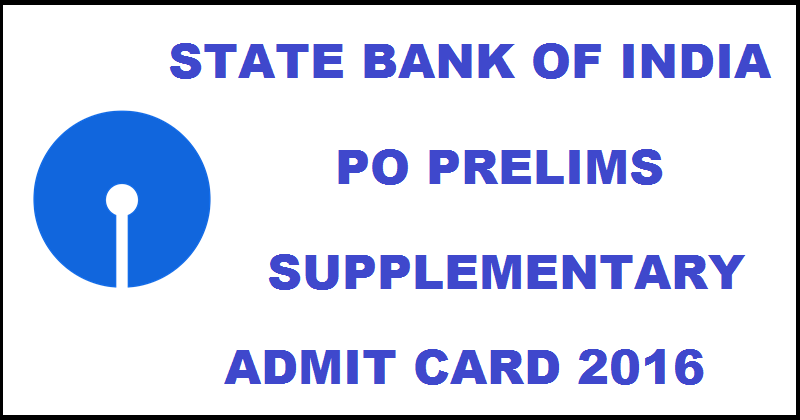 SBI PO Prelims Supplementary Admit Card 2016 For Srinagar Region Download @ www.sbi.co.in