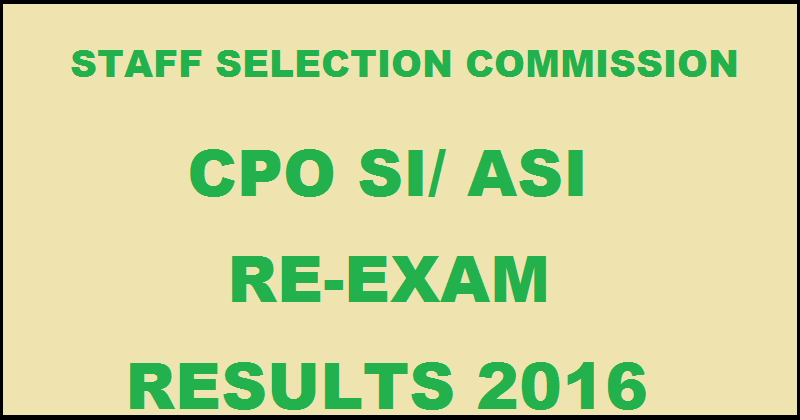 SSC CPO Results 2016 For SI ASI Paper 1 Re-Exam @ ssc.nic.in To Be Declared Today