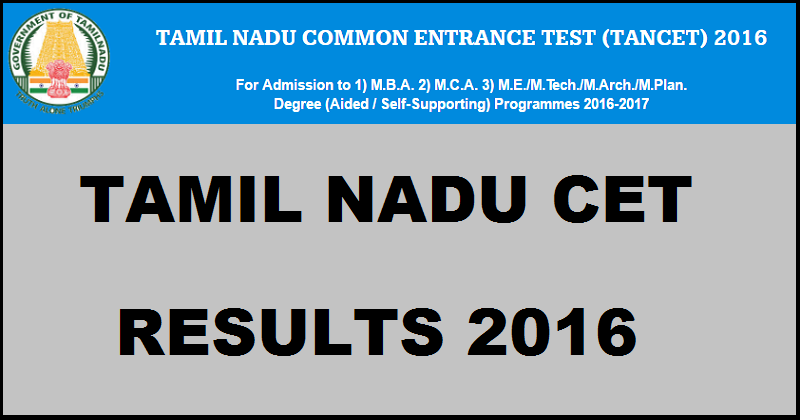 TANCET Results 2016 Mark Sheet Declared @ www.annauniv.edu For MBA MCA ME Admissions