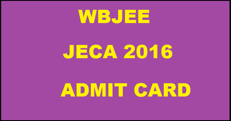 WBJEE JECA Admit Card 2016 Hall Ticket Download @ www.wbjeeb.in For 23rd July Exam