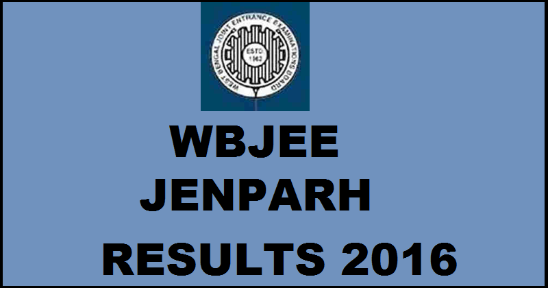 WBJEE JENPARH Results 2016 Merit List @ wbjeeb.in To Be Declared on 28th July 2016