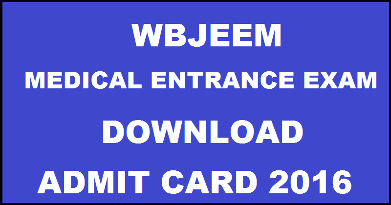 WBJEEM Admit Card 2016 Hall Ticket For Medical Entrance Exam Download @ wbjeeb.nic.in