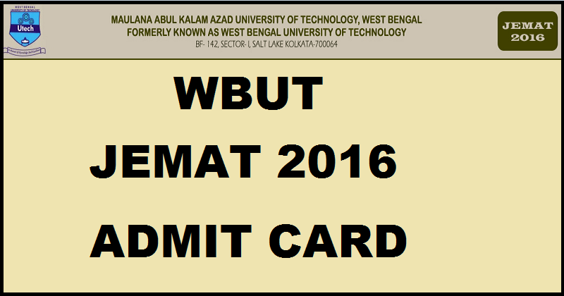 WBUT JEMAT Admit Card 2016 Download @ jemat.eadmissions.net For MAKAUT MBA Entrance Exam