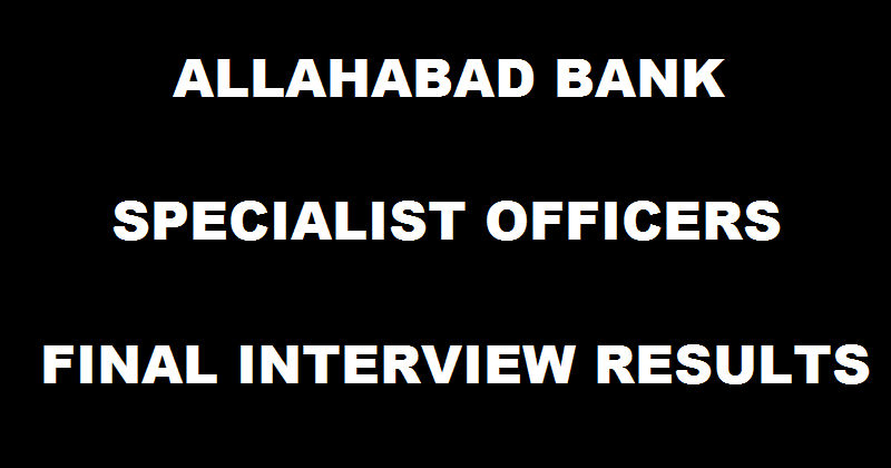 Allahabad Bank SO Final Interview Results 2016 For Specialist Officer Declared @ www.allahabadbank.in 