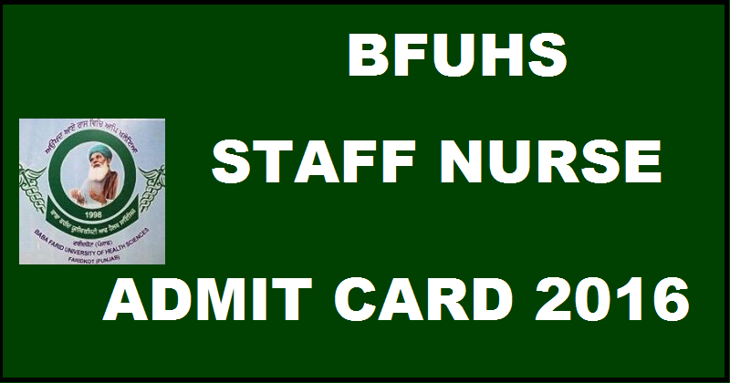 BFUHS Staff Nurse Admit Card 2016 Download @ www.bfuhs.ac.in For 30th August Written Exam