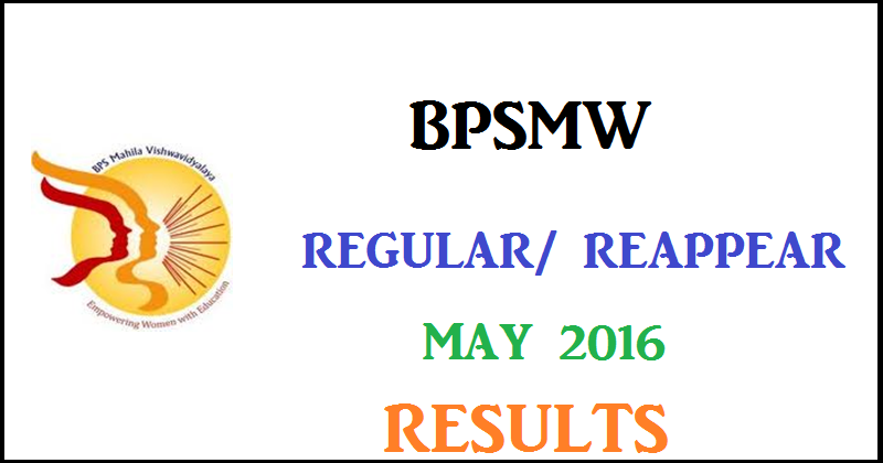 BPSMV Results 2016 For Regular/ Reappear May Exam Declared @ www.bpswomenuniversity.ac.in