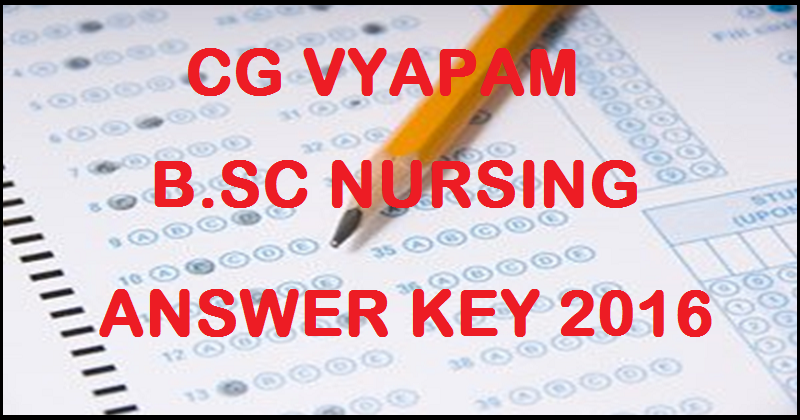 CG Vyapam BSc Nursing Answer Key 2016 Cutoff Marks For 28th August Exam