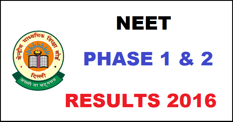 NEET Results 2016 @ www.aipmt.nic.in| NEET Phase 1 & 2 Result/ Rank Card To Be Declared Soon