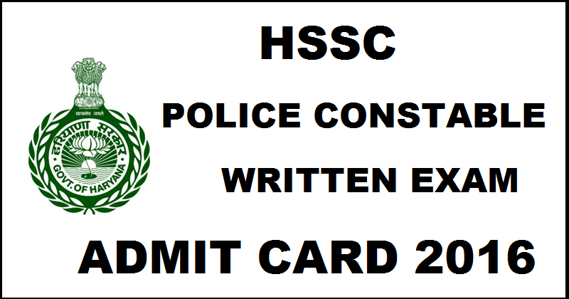 Haryana Police Constable Admit Card For Written Exam Download @ www.hssc.gov.in From 18th August