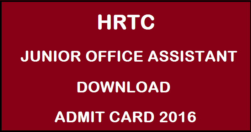 HRTC Junior Office Assistant Admit Card 2016 Download @ www.hrtc.gov.in For 4th September Exam