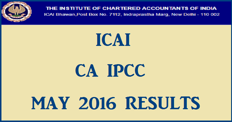 ICAI CA IPCC May 2016 Results To Be Declared on 2nd August @ icai.nic.in