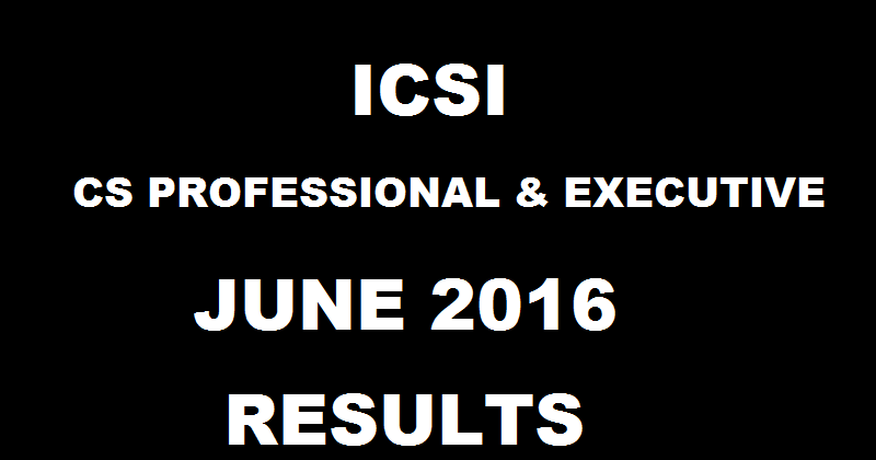 ICSI CS Professional & Executive Results 2016 @ icsi.edu To Be Out On 25th August