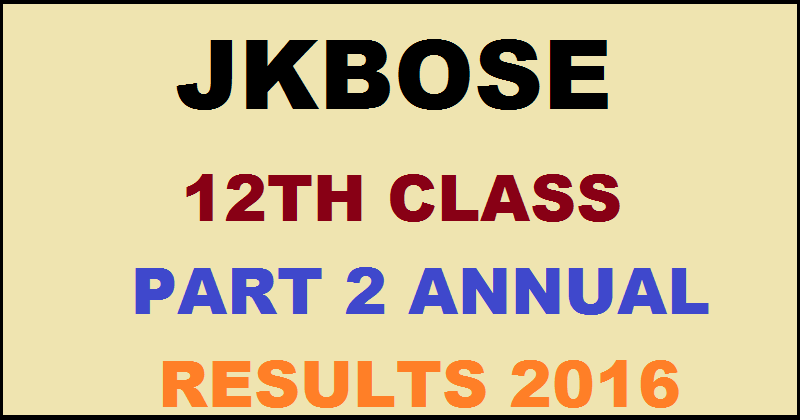 JKBOSE 12th Class Private Part 2 Annual Summer Results 2016 Declared @ www.jkbose.co.in