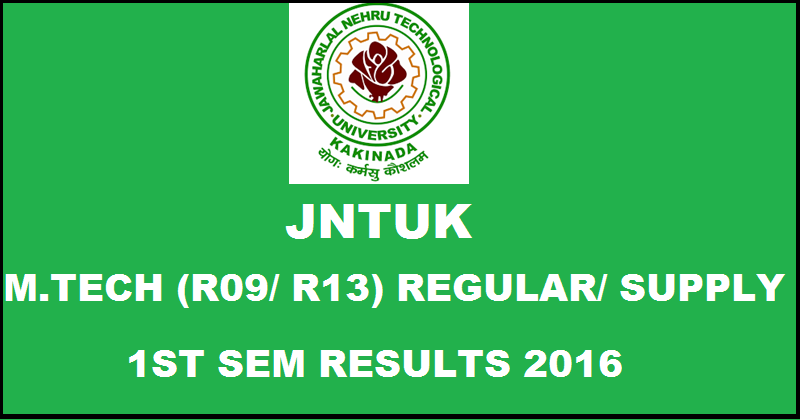 JNTUK M.Tech 1st Sem Feb Results 2016 Regular & Supply R09/ R13 Feb 2016 Declared @ manabadi.com