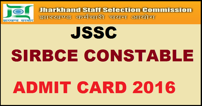 JSSC Special Constable Admit Card 2016 Download @ www.jssc.in For SIRBCE Exam