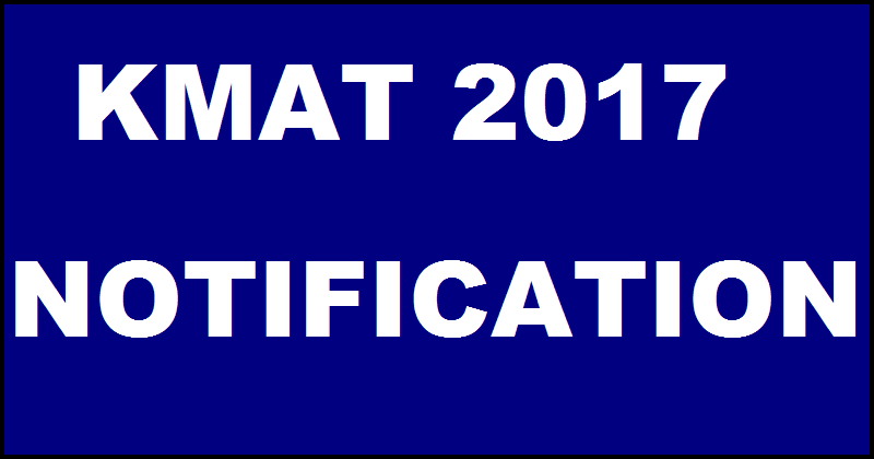 KMAT Notification 2017 Released @ www.kmatindia.com| Apply For Kerala MAT Now