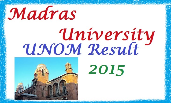 Madras University Results 2015 UNOM Result April and Nov 2015 for UG & PG