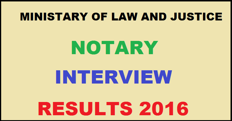 Ministry Of Law And Justice Notary Interview Result 2016 Declared @ lawmin.nic.in