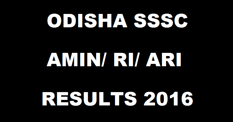 Odisha SSSC Results 2016 For Amin/ RI/ ARI Written Exam Declared @ www.osssc.gov.in