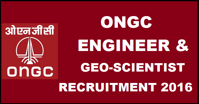 ONGC Recruitment 2016 For Engineers and Geo-Scientists Through GATE 2016 Score| Apply @ www.ongcindia.com