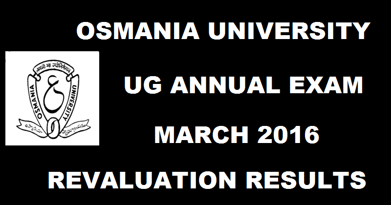 Osmania University OU UG Annual Revaluation Result March 2016 Declared @ www.osmania.ac.in