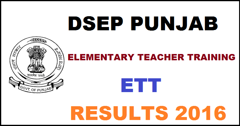 Punjab ETT Results 2016 Declared @ educationrecruitmentboard.com For Elementary Teacher Training Exam