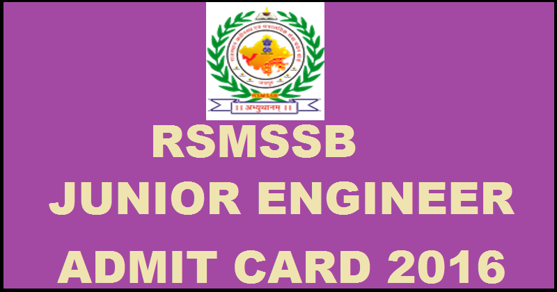 RSMSSB Rajasthan JEN Admit Card 2016 For Junior Engineer Exam Download @ www.rsmssb.rajasthan.gov.in Soon