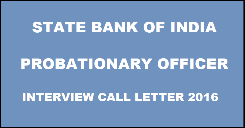 SBI PO Interview Call Letter 2016 @ www.sbi.co.in | Download GD Phase III Admit Card Here