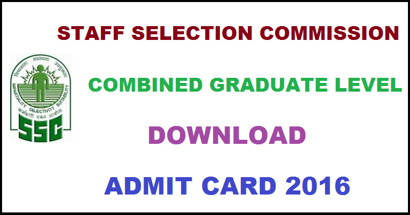 SSC CGL Tier I Admit Card 2016 Download @ ssc.nic.in From 10th August 2016