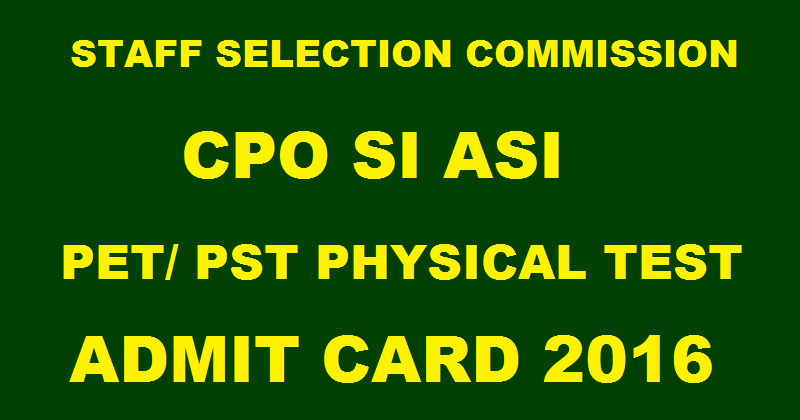 SSC CPO SI ASI PET PST Admit Card 2016 For Physical Test| Download @ ssc.nic.in For Central & Western Regions