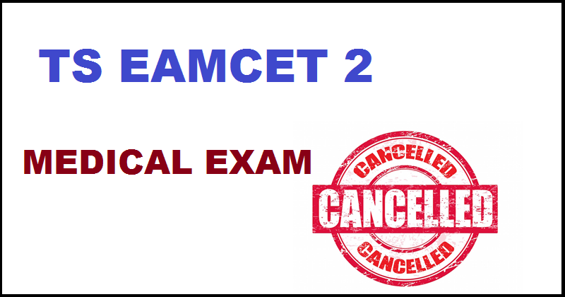 TS EAMCET 2 Cancelled By Telangana Govt| Check TS EAMCET 3 Medical Exam Schedule Here