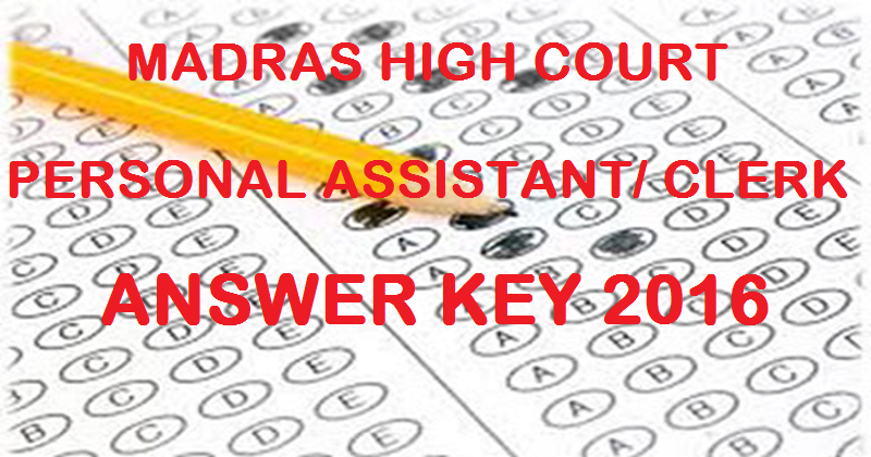 Madras High Court Personal Assistant/ Clerk Answer Key 2016 With Cutoff Marks